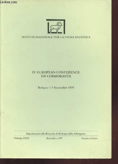 Supplemento alle Richerche di Biologia della Selvaggina Volume XXVI Dicembre 1997 : IV European Conference on Cormorants Bologna 1-3 November 1995.