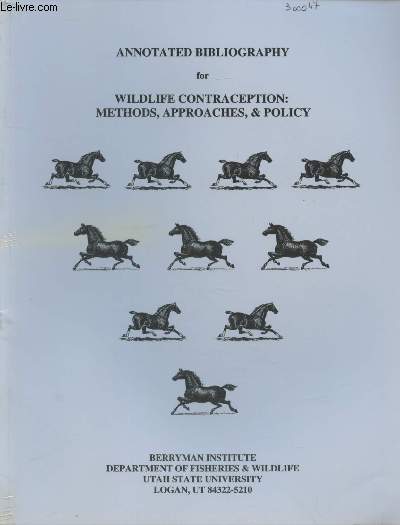 Annotated bibliography for Wildlife contraception : methods, approaches, & policy.