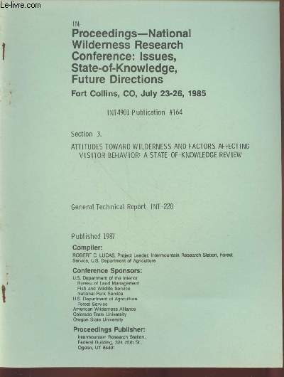 Tir  part : General Technical Report INT-220 Proceedings National Wilderness research conference Fort Collins July 23-26 1985. Section 3 : Attitudes toward wilderness and factors affecting visitor behavior - A state-of-knowledge review.