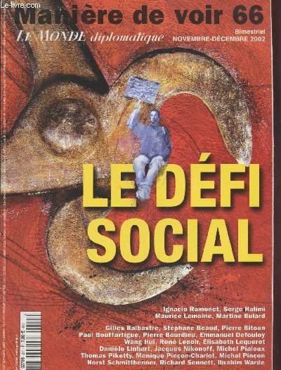 Manire de voir 68 Novembre-dcembre 2002 : Le dfi social. Sommaire : Classes et ingalits :Sur la piste des nantis, travail miett et cityoens dboussols - Du travail flexible au chmage : Menaces sur les 35h, le patronat ruine l'assurance-chmage...