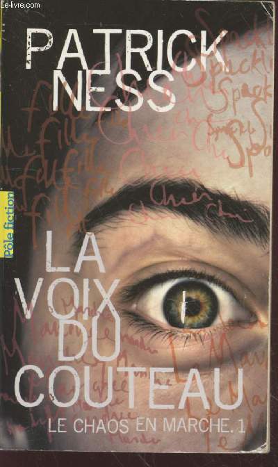 La voix du couteu. Tome 1 : Le Chaos en marche. (Collection : 