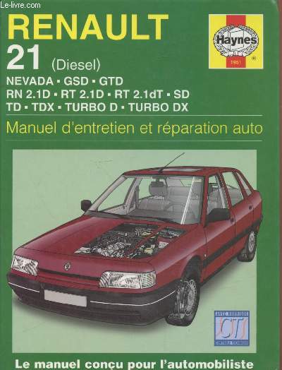 Renault 21 Diesel (Nevada - GSD - GTD - RN 2.1 D - RT 2.1 D - etc.) : Manuel d'entretien et rparation auto.