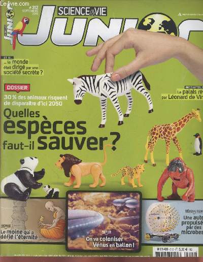 Science & Vie Junior n312 Septembre 2015 : Quelles espces faut-il sauver ? Sommaire : La voiture qui roule aux microbes - Le palais rv de Lonard de Vinci - Le moine qui jouait  cache cache avec le temps - On va coloniser Vnus en ballon - etc.