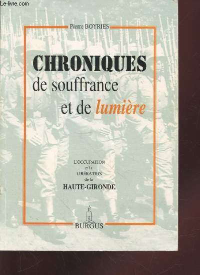 Chroniques de souffrance et de lumire : L'occupation et la libration de la Haute-Gironde
