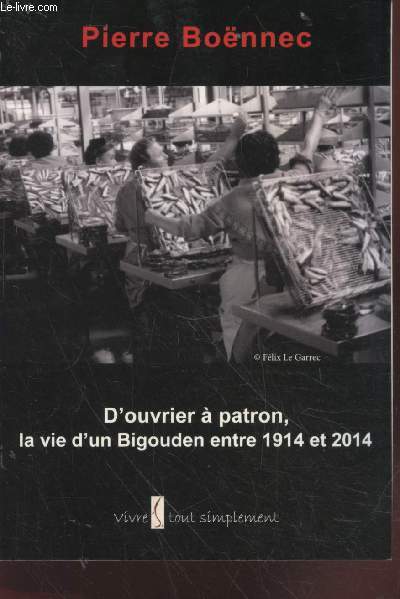 D'ouvrier  patron, la vie d'un bigouden entre 1914 et 2014