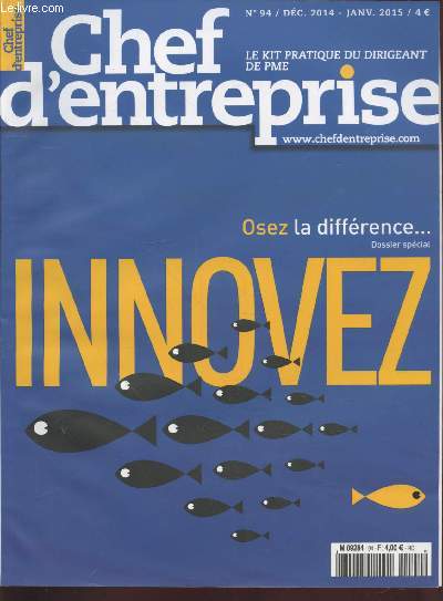 Chef d'Entreprise n94 Dc. 2014 Janv. 2015 - Le kit pratique du dirigeant de PME : Osez la diffrence...innovez ! Sommaire : Herv Novelli, prsident de WikiPME - L'expert-comptable, prestataire et partenaire - etc.