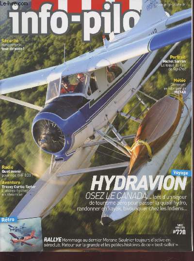 Info-Pilote n720 Mars 2016 : Hydravion : Osez le Canada. Sommaire : Michel Sarran Le Top Chef pilote - Tour de piste : son respect essentiel - Rallye MS-880 petites et grandes histoires... - Metar : comment il se fabrique - etc.