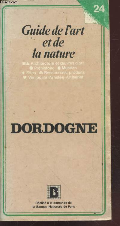 Guide de l'art et de la nature n24 : Dordogne