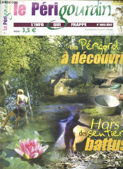 Le Prigourdin n Hors-Srie Et 2002 : Un Prigord  dcouvrir hors des sentiers battus. Sommaire : Tout l'habitat rural en croquis - Le pays d'Ans en musiques - En descendant la Vzre - Au fil de l'Isle - Un autre regard sur l'archologie - etc.