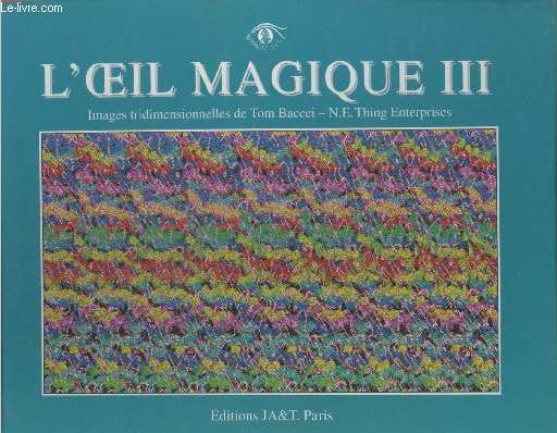 L'oeil Magique III : Images tridimensionnelles.