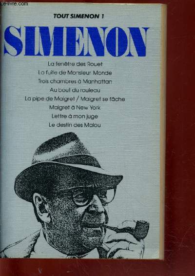 Oeuvre Romanesque Tome 1 : La fenetre des rouet - la fuite de monsieur monde - troic chambres a manhattan - au bout du rouleau - la pipe de maigret / maigret se fache - maigret a new-york - lettre a mon juge - le destin des malou