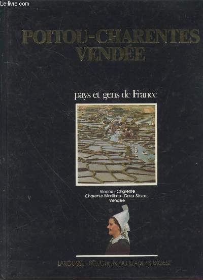 Poitou Charentes Vende : Vienne, Charente, Charente-Maritime, Deux-Svres- Vende (Collection : 