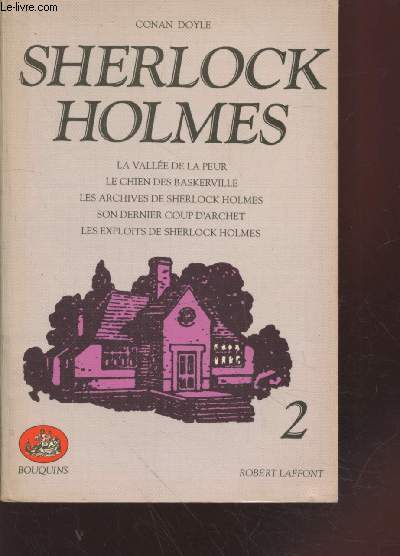 Sherlock Holmes Tome 2 : La valle de la peur - Le chien des Baskerville - Les archives de Sherlock Holmes - Son dernier coup d'archet - Les exploits de Sherlock Holmes (Collection : 