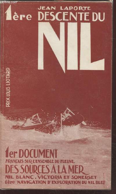 Premire descente du Nil de l'quateur  la mditerrane.