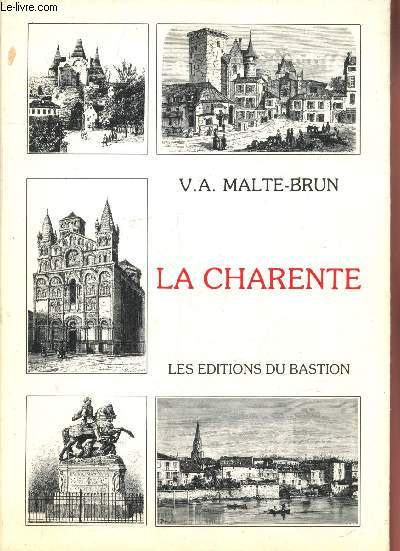 Le Dpartement de la Charente : Histoire, gographie, statistique, administration.