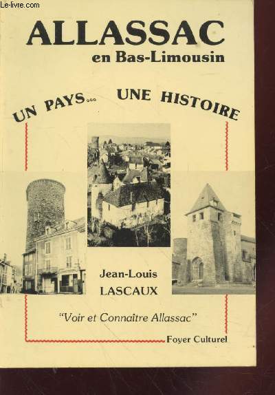 Allassac en Bas-Limousins : Voir et Connatre Allassac (Collection : Un pays...une histoire