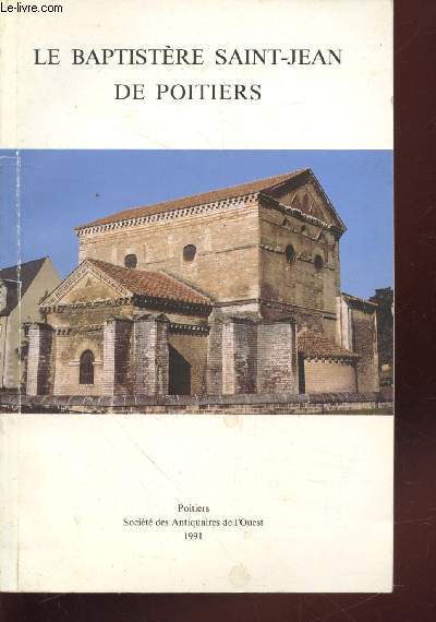 Le Baptistre Saint-Jean de Poitiers