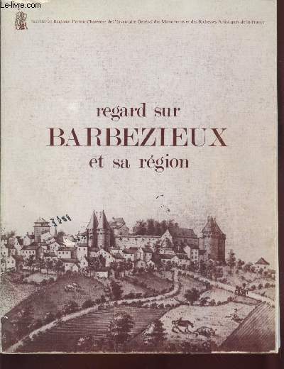 Regard sur Barbezieux et sa rgion