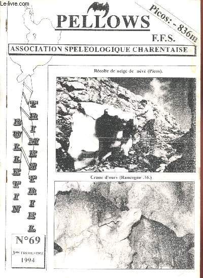 Pellows : Bulletin trimestriel n69 - 3me trimestre 1994. Sommaire : Bois Chadeuil (souterrain) - Logis du Mnieux - Trou qui fume - Les phnomnes karstiques autour de Marthon - Sortie canyon - etc.