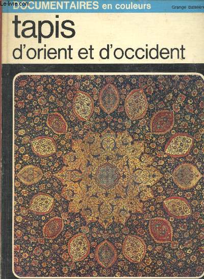 Documentaires en Couleurs n17 : Tapis d'Orient et d'Occident