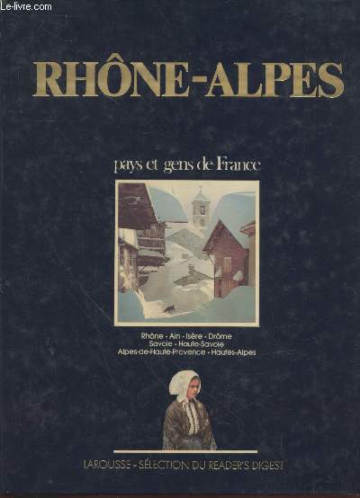 Rhne-Alpes : Rhne, Ain, Isre, Drme, Savoie, Haute-Savoie, Alpes-de-Haute-Provence, Hautes-Alpes (Collection : 