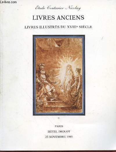 Catalogue de ventes aux enchères : Livres anciens - Livres illustrés du XVIIIe siècle - Hôtel Drouot Salle n°2 le 25 novembre 1985.
