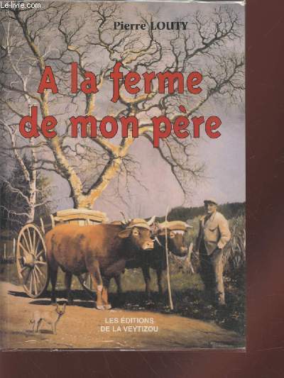 A la ferme de mon pre : Souvenirs d'une enfance heureuse