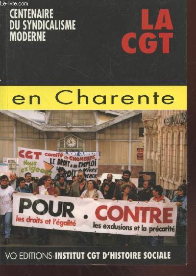 La CGT en Charente 1895-1995 : Centenaire du syndicalisme moderne