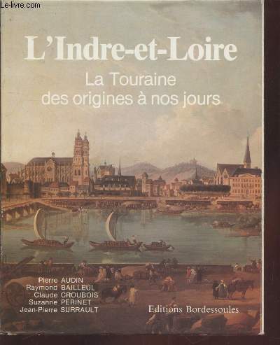 L'Indre-et-Loire : La Touraine des origines  nos jours