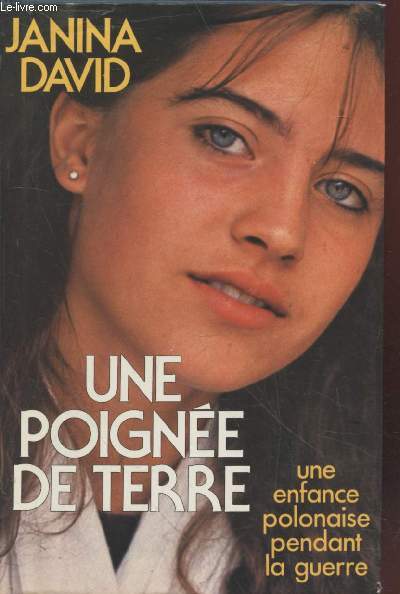 Une poigne de terre : Une enfance polonaise pendant la guerre