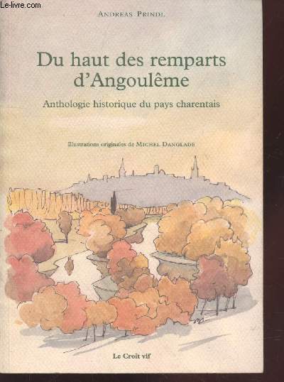 Du haut des remparts d'Angoulme : Anthologie historique du pays charentais