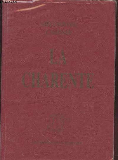Le dpartement de la Charente. : Historique, biographique, monumental, agricole, industriel, littraire, et statistique.