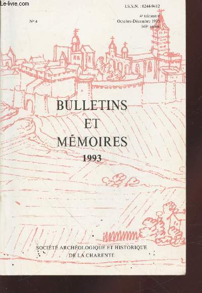 Bulletin et Mmoires de la Socit Archologique et historique de la Charente n4 - 1993. Sommaire : Mobilier d'une spulture gallo romaine  Ronsenac par Tilhard - o tait le logis de Puychaussac ? par Chauveaud - etc.