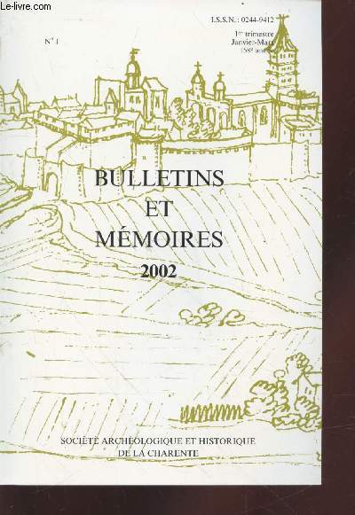 Bulletins et Mmoires de la Socit Archologique et historique de la Charente n1 - 2002. Sommaire : Balzac et Montausier par Lopez Denis - Victor Hugo  Angouleme 7 septembre 1843 par Baudet - Mgr Antoine Charles Cousseau etc.