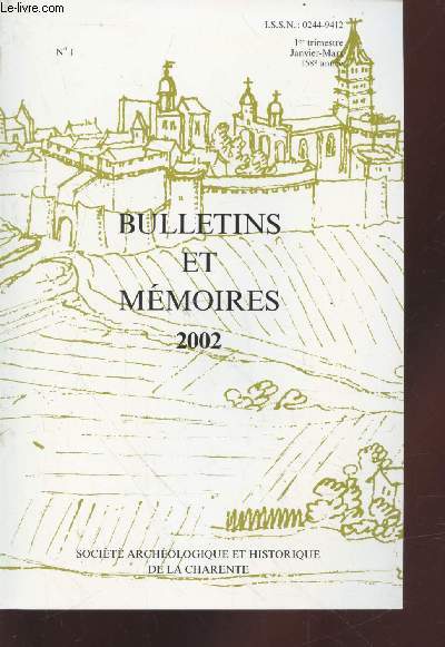 Bulletins et Mmoires de la Socit Archologique et historique de la Charente n1 - 2002. Sommaire : Balzac et Montausier par Lopez Denis - Victor Hugo  Angouleme 7 septembre 1843 par Baudet - Mgr Antoine Charles Cousseau etc.