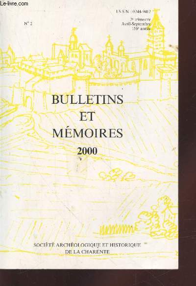 Buletins et Mmoires n2 - 2000 de la Socit Archologique et historique de la Charente. Sommaire : Contre rforme ou rforme catholique dans le diocse d'Angouleme au XVIIe par Baudet - le cholra en Charente par Boulanger - etc.