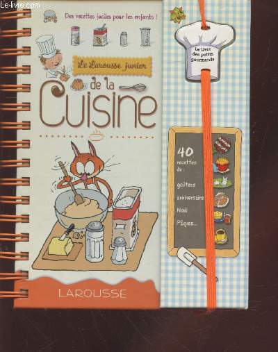 Le Larousse Junior de la Cuisine : Des recettes faciles pour les enfants