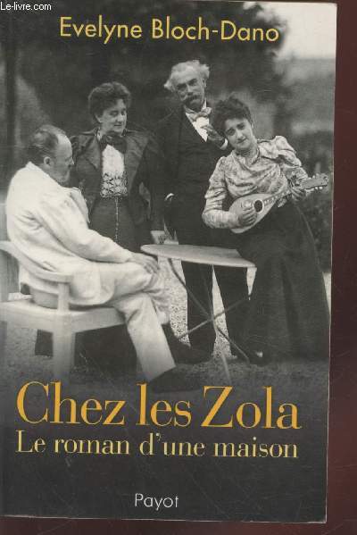 Chez les Zola : Le roman d'une maison