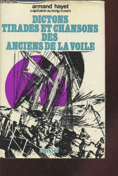 Dictons, tirades et chansons des anciens de la voile