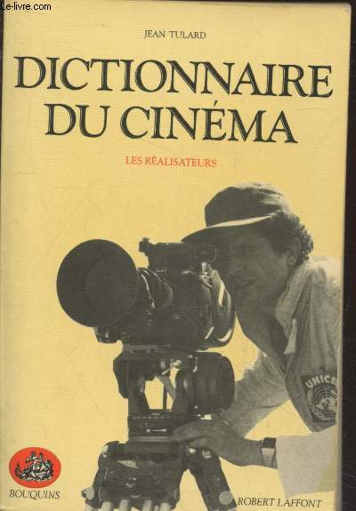 Dictionnaire du Cinma Tome 1 : Les ralisateurs (Collection : 