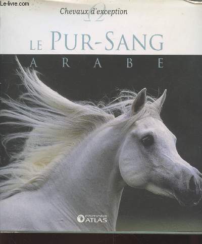 Le Pur-Sang arabe (Collection : "Chevaux d'exception") - Tournier Anne-Sophie... - Afbeelding 1 van 1