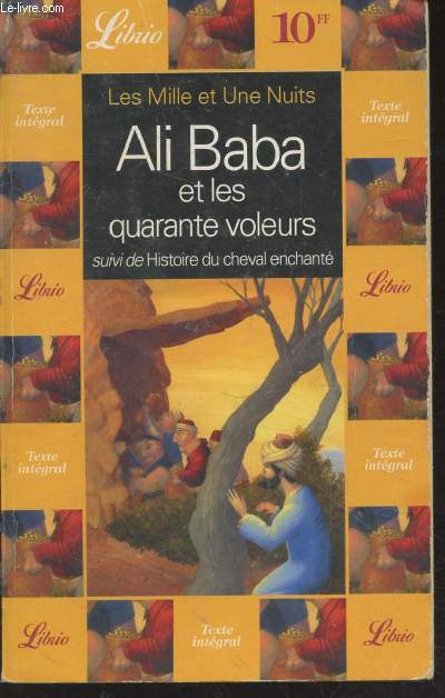 Les Mille et Une Nuits : Histoire d'Ali Baba et de quarante voleurs suivi de Histoire du Cheval enchant