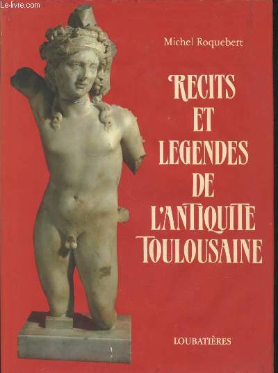 Rcits et lgendes de l'antiquit toulousaine