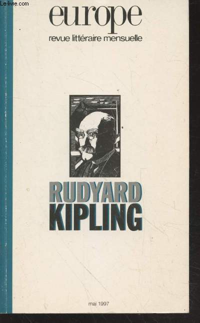 Europe n817 Mai 1997 : Rudyard Kipling. Sommaire : Les paradoxes du globe-trotteur par G.K. Chesterton - Kipling et ses diteurs par Marie-Franoise Cachin - Kipling et le cinma - Une colombe, une autre par Raymond Farina - etc.