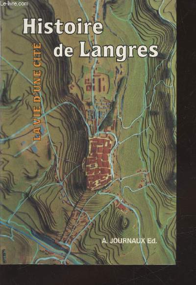 Histoire de Langres des origines  nos jours : La vie d'une cit