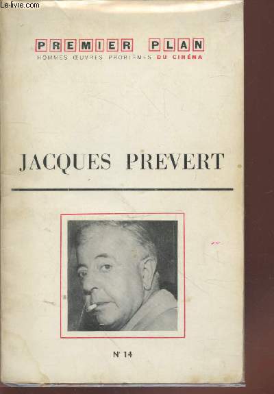 Premier plan n14 : Jacques Prvert. Sommaire : Jacques Prvert et le Groupe Octobre par Bernard Chardre - Une vie dans le cinma par Andr Heinrich - Lumire d't - Quai des Brumes - etc.