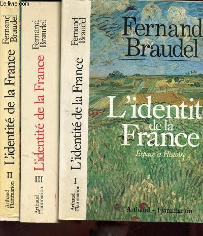 L'identit de la France Tomes 1 - 2 et 3 (en trois volumes) : Espace et Histoire - Les Hommes et les Choses -