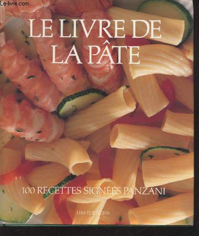 Le livre de la pte : 100 recettes signes Panzani