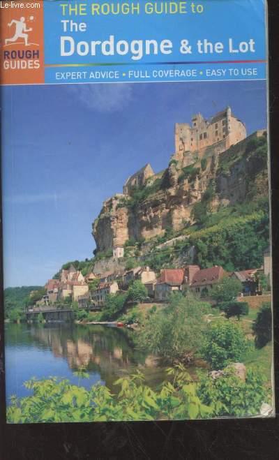 The Rough Guide to the Dordogne & the Lot : Expert advice - full coverage - easy to use