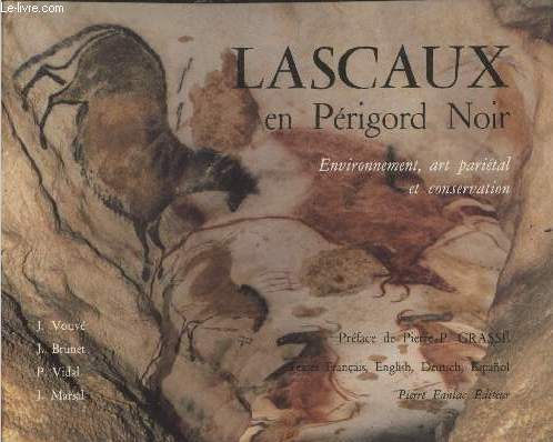 Lascaux en Prigord : Environnement, art parital et conservation